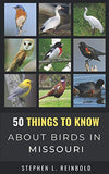 50 Things to Know About Birds in Missouri: Birds to Watch in the Show Me State-Lange General Store