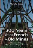300 Years of the French in Old Mines: A Narrative History of the Oldest Village in Missouri-Lange General Store