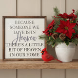 Because Someone We Love Is in Heaven Sign 10x10-Lange General Store