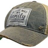 Distressed Trucker Cap - If You Met My Family-Lange General Store