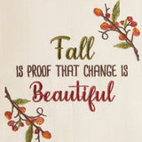 Fall Is Proof That Change Is Beautiful Dishtowel