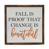 Fall Is Proof That Change Is Beautiful Sign 10x10-Lange General Store
