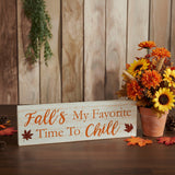 Fall's My Favorite Time To Chill Sign-Lange General Store