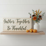 Gather Together Be Thankful Sign