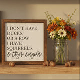 I Have Squirrels Everywhere Sign 6x6-Lange General Store