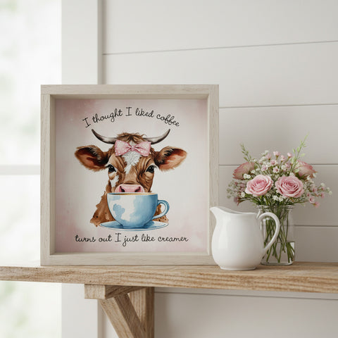 I Thought I Liked Coffee Cow Sign 6x6-Lange General Store