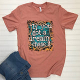 If You Got A Dream Chase It T-Shirt-Lange General Store