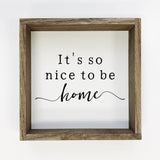 It's So Nice To Be Home Sign-Lange General Store