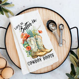 Life Is Better in Cowboy Boots Western Cotton Flour Sack Towel-Lange General Store