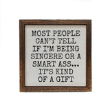 Most People Can't Tell If I'm Being Sincere Sign 6x6-Lange General Store