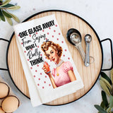 One Glass Away Saying What I Think Tea Towel-Lange General Store
