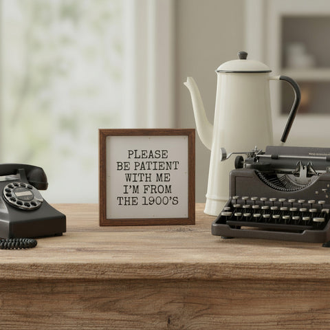 Please Be Patient with Me Sign-Lange General Store