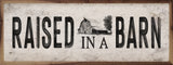 Raised In A Barn Sign 24x8-Lange General Store