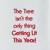 The Tree Isn't The Only Thing Getting Lit This Year Dishtowel-Lange General Store